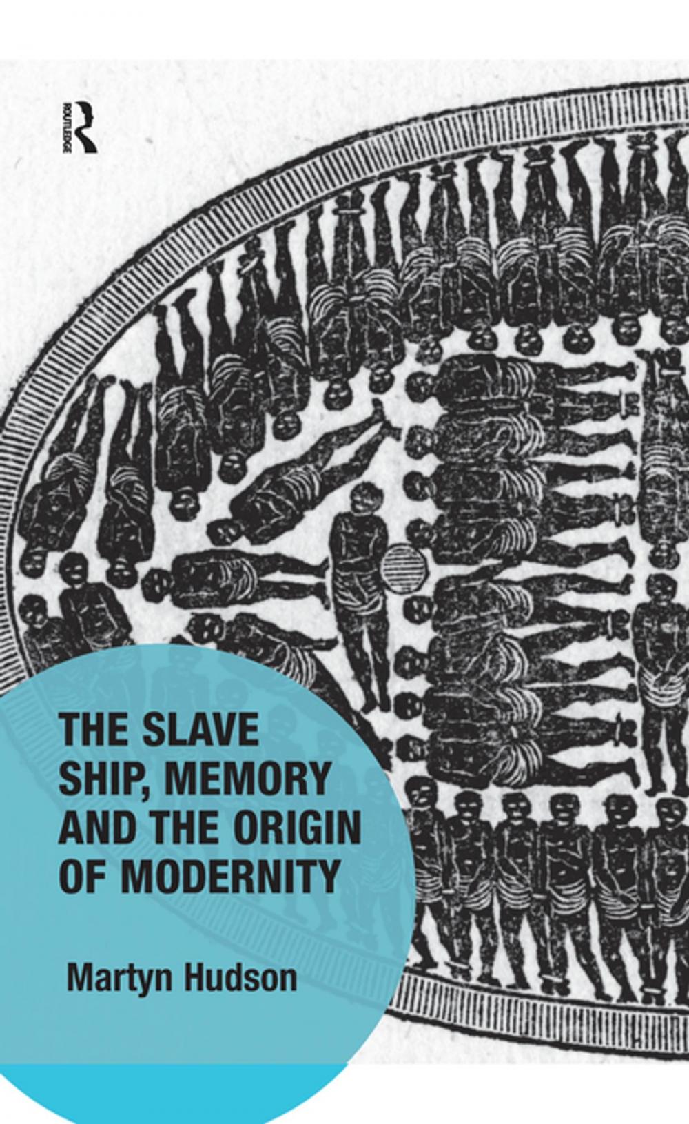 Big bigCover of The Slave Ship, Memory and the Origin of Modernity