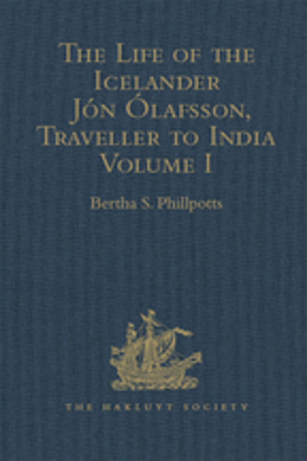 Big bigCover of The Life of the Icelander Jón Ólafsson, Traveller to India, Written by Himself and Completed about 1661 A.D.