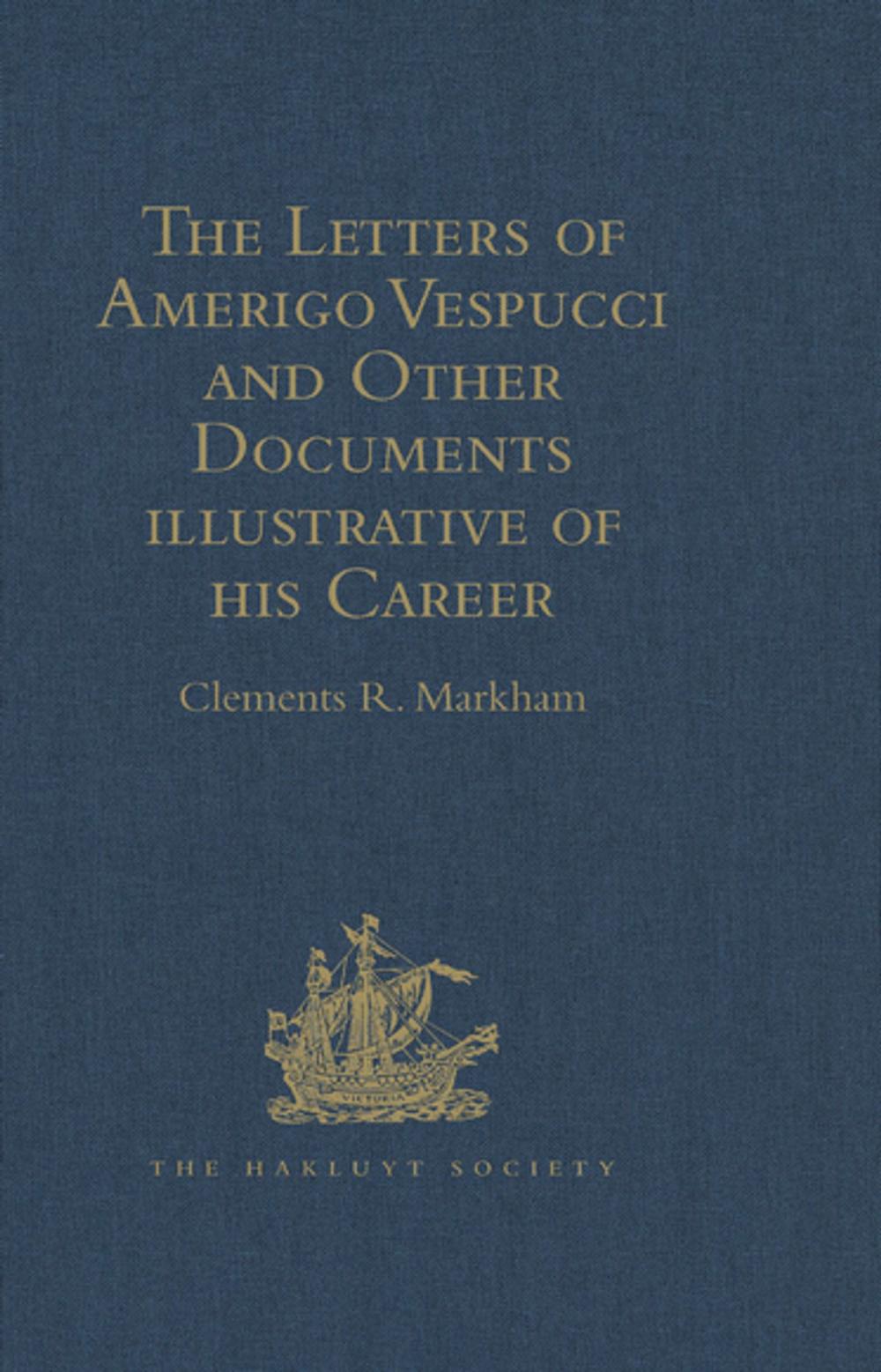 Big bigCover of The Letters of Amerigo Vespucci and Other Documents illustrative of his Career