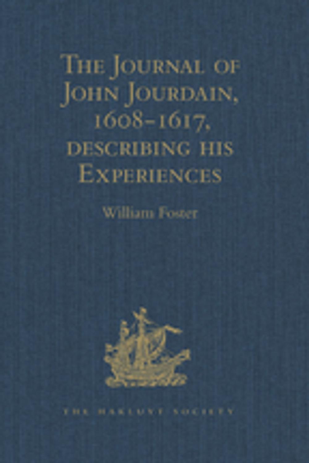 Big bigCover of The Journal of John Jourdain, 1608-1617, describing his Experiences in Arabia, India, and the Malay Archipelago