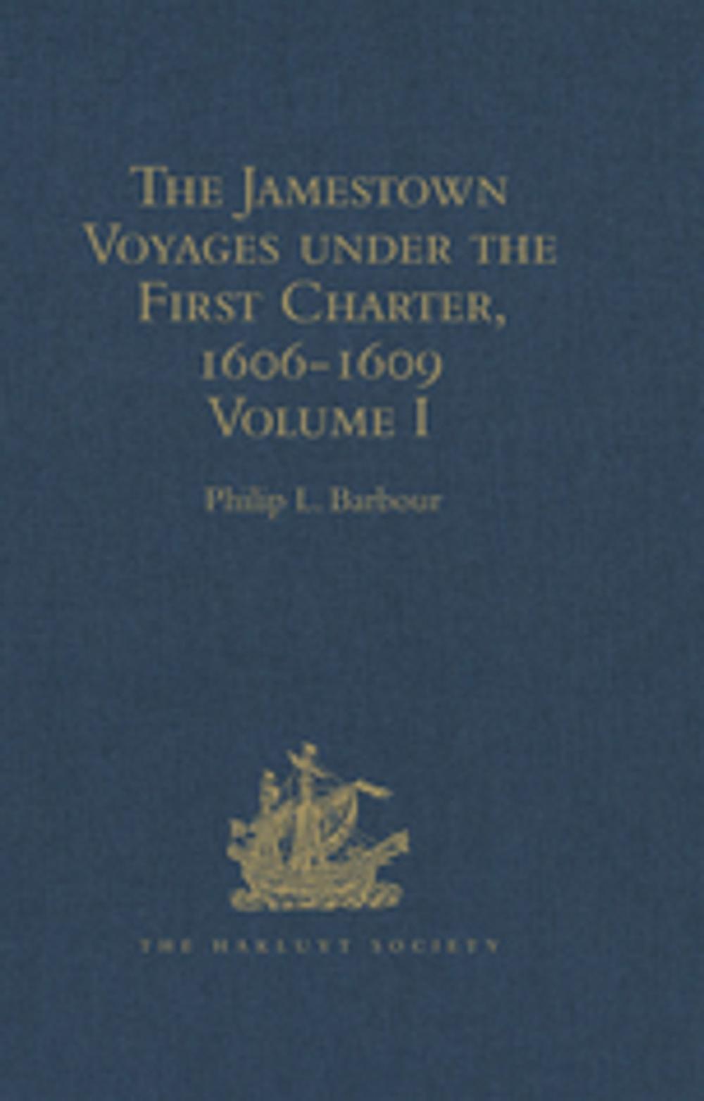 Big bigCover of The Jamestown Voyages under the First Charter, 1606-1609