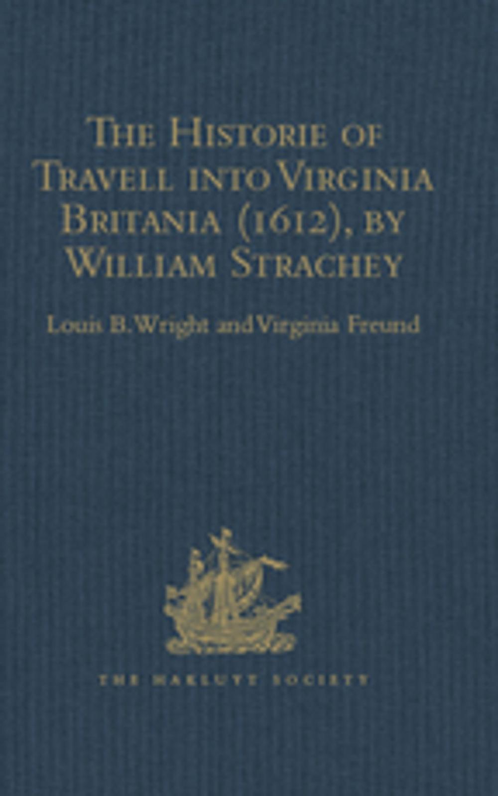 Big bigCover of The Historie of Travell into Virginia Britania (1612), by William Strachey, gent