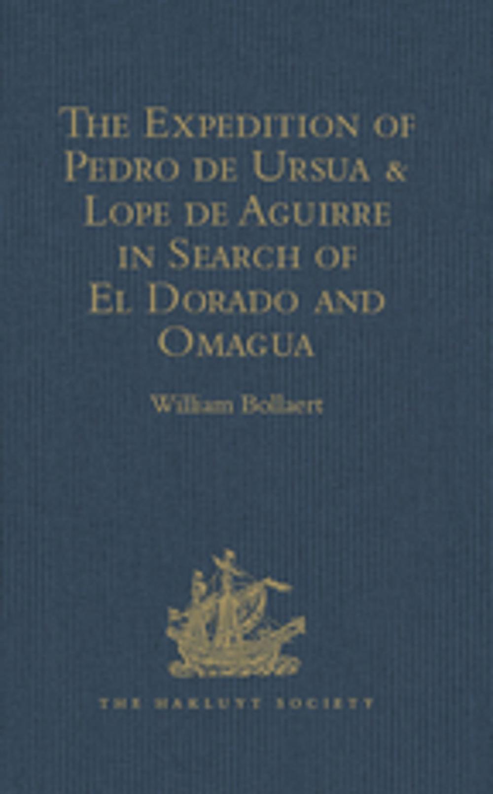 Big bigCover of The Expedition of Pedro de Ursua & Lope de Aguirre in Search of El Dorado and Omagua in 1560-1