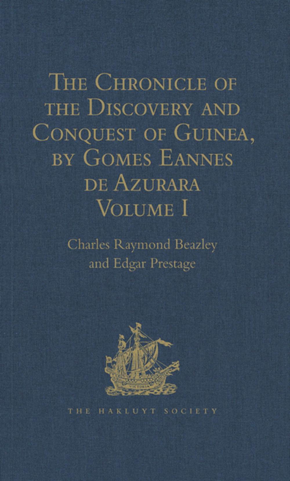 Big bigCover of The Chronicle of the Discovery and Conquest of Guinea. Written by Gomes Eannes de Azurara