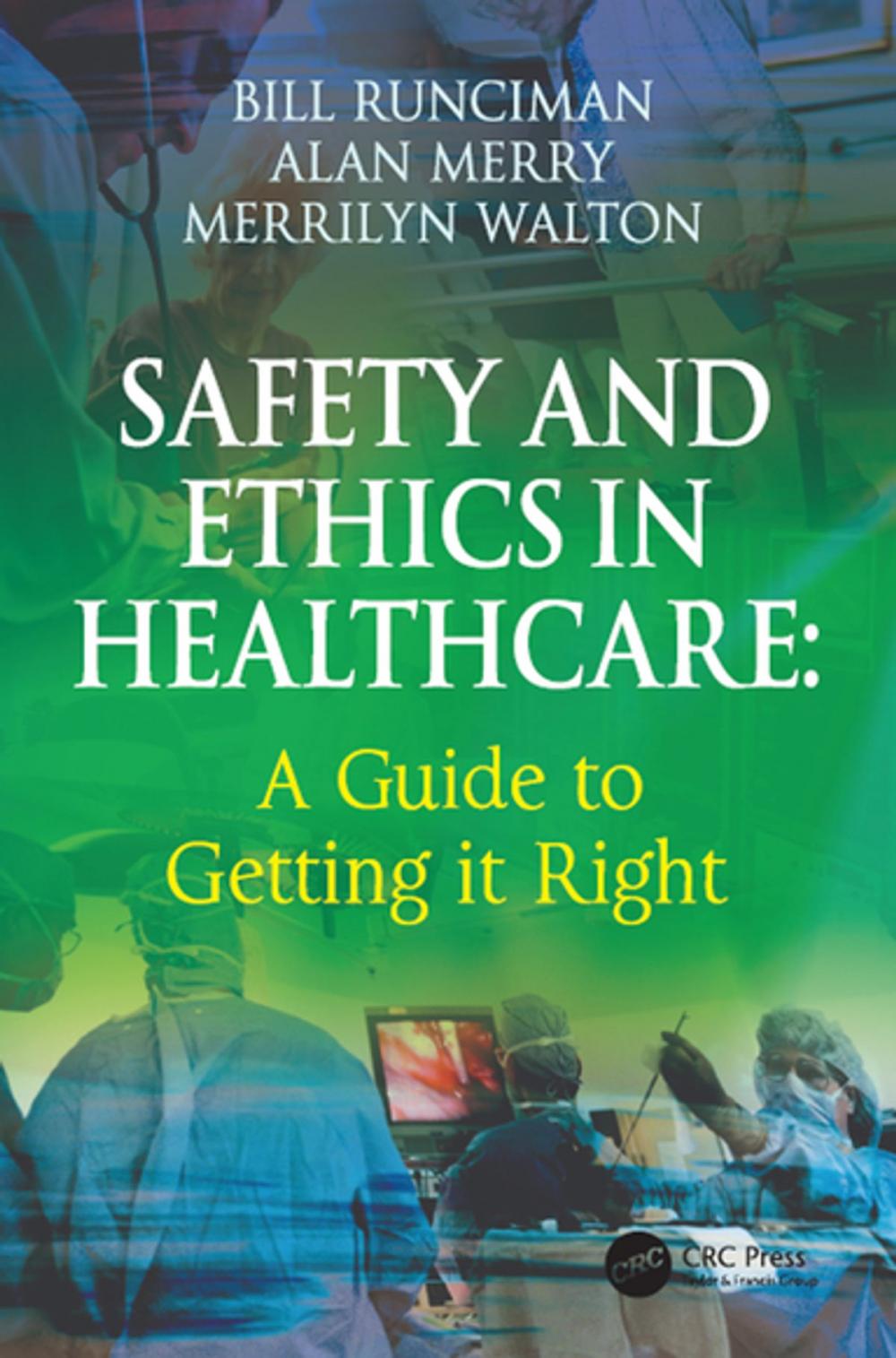 Big bigCover of Safety and Ethics in Healthcare: A Guide to Getting it Right