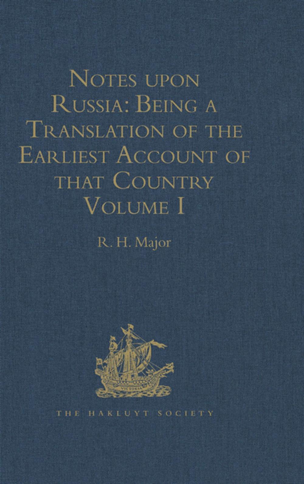 Big bigCover of Notes upon Russia: Being a Translation of the earliest Account of that Country, entitled Rerum Muscoviticarum commentarii, by the Baron Sigismund von Herberstein