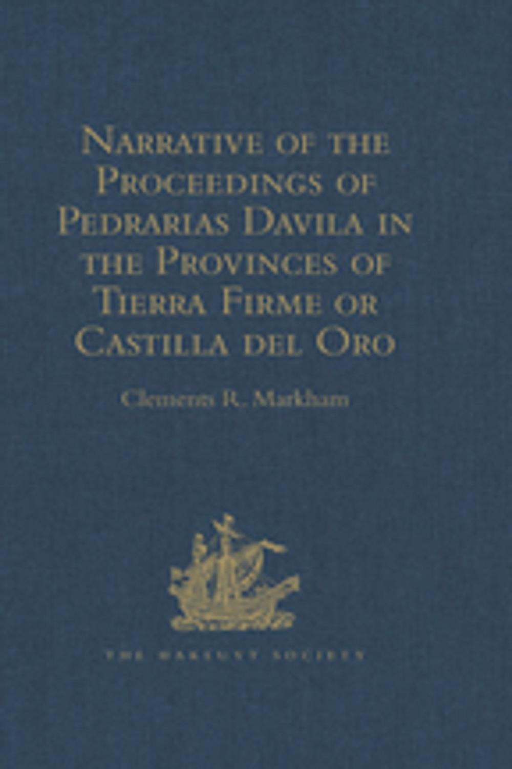 Big bigCover of Narrative of the Proceedings of Pedrarias Davila in the Provinces of Tierra Firme or Castilla del Oro