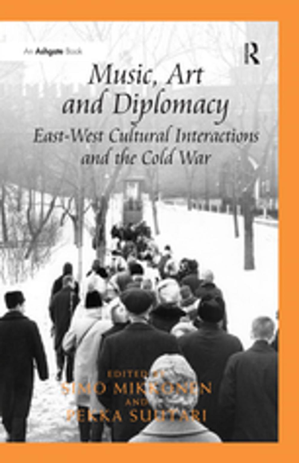 Big bigCover of Music, Art and Diplomacy: East-West Cultural Interactions and the Cold War