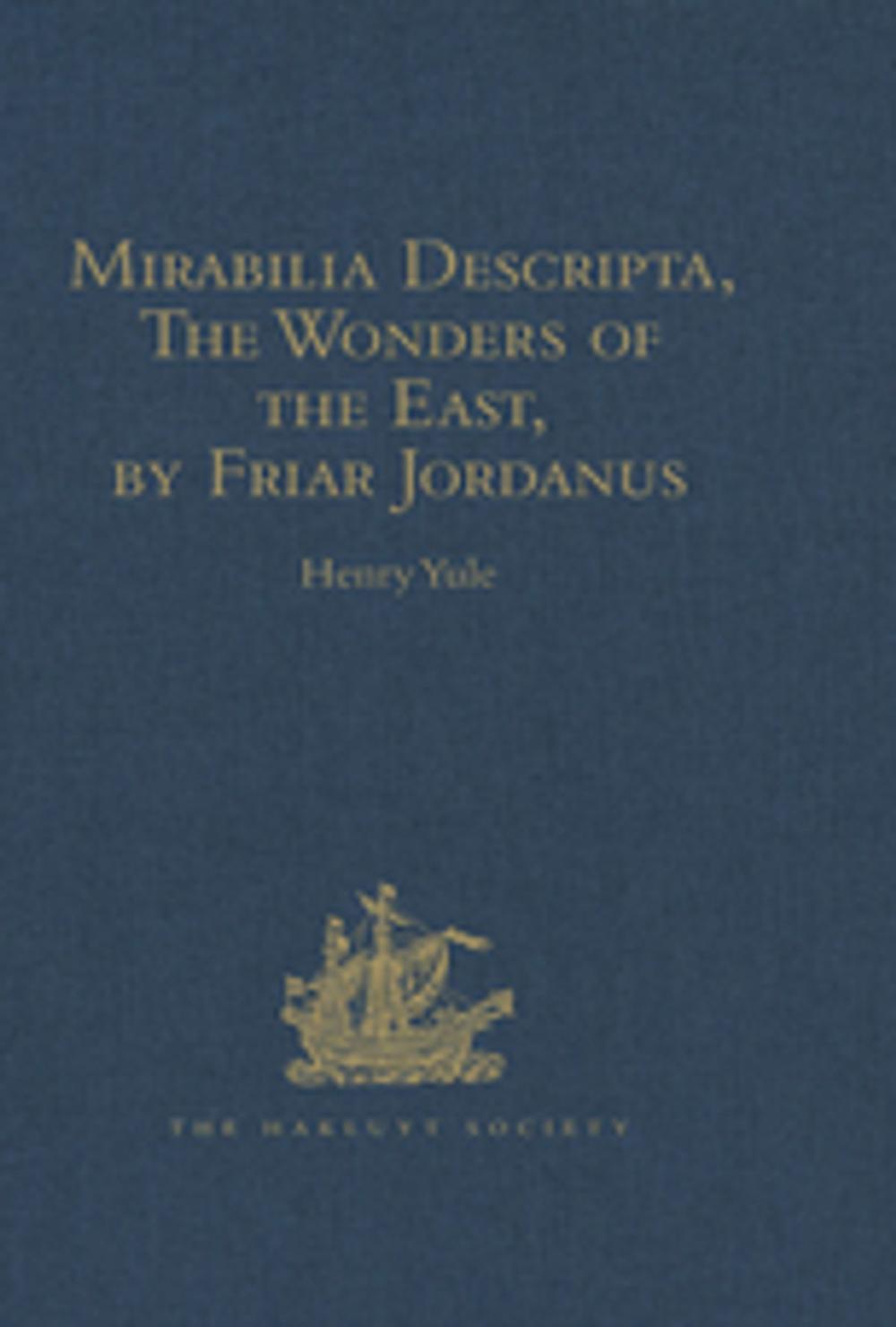 Big bigCover of Mirabilia Descripta, The Wonders of the East, by Friar Jordanus