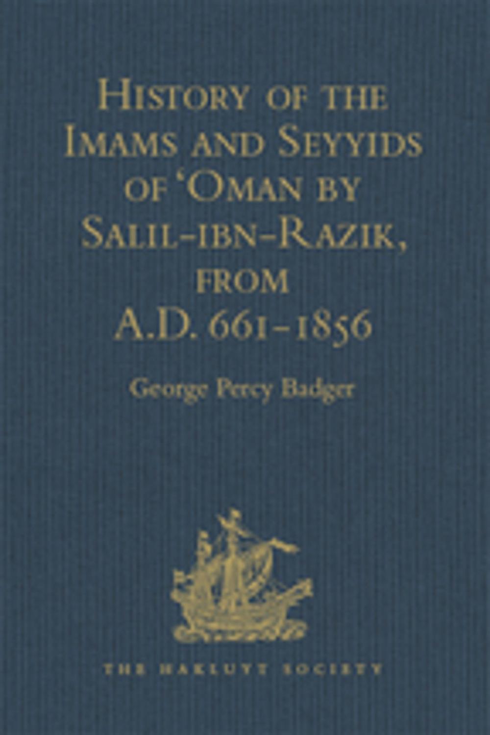 Big bigCover of History of the Imams and Seyyids of 'Oman by Salil-ibn-Razik, from A.D. 661-1856