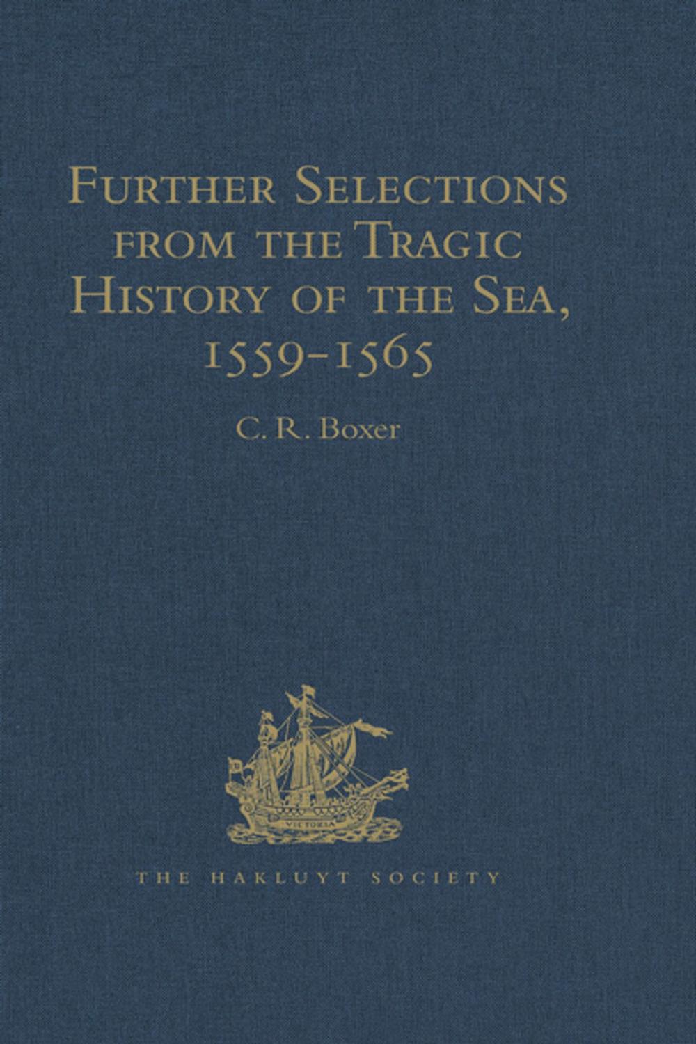 Big bigCover of Further Selections from the Tragic History of the Sea, 1559-1565