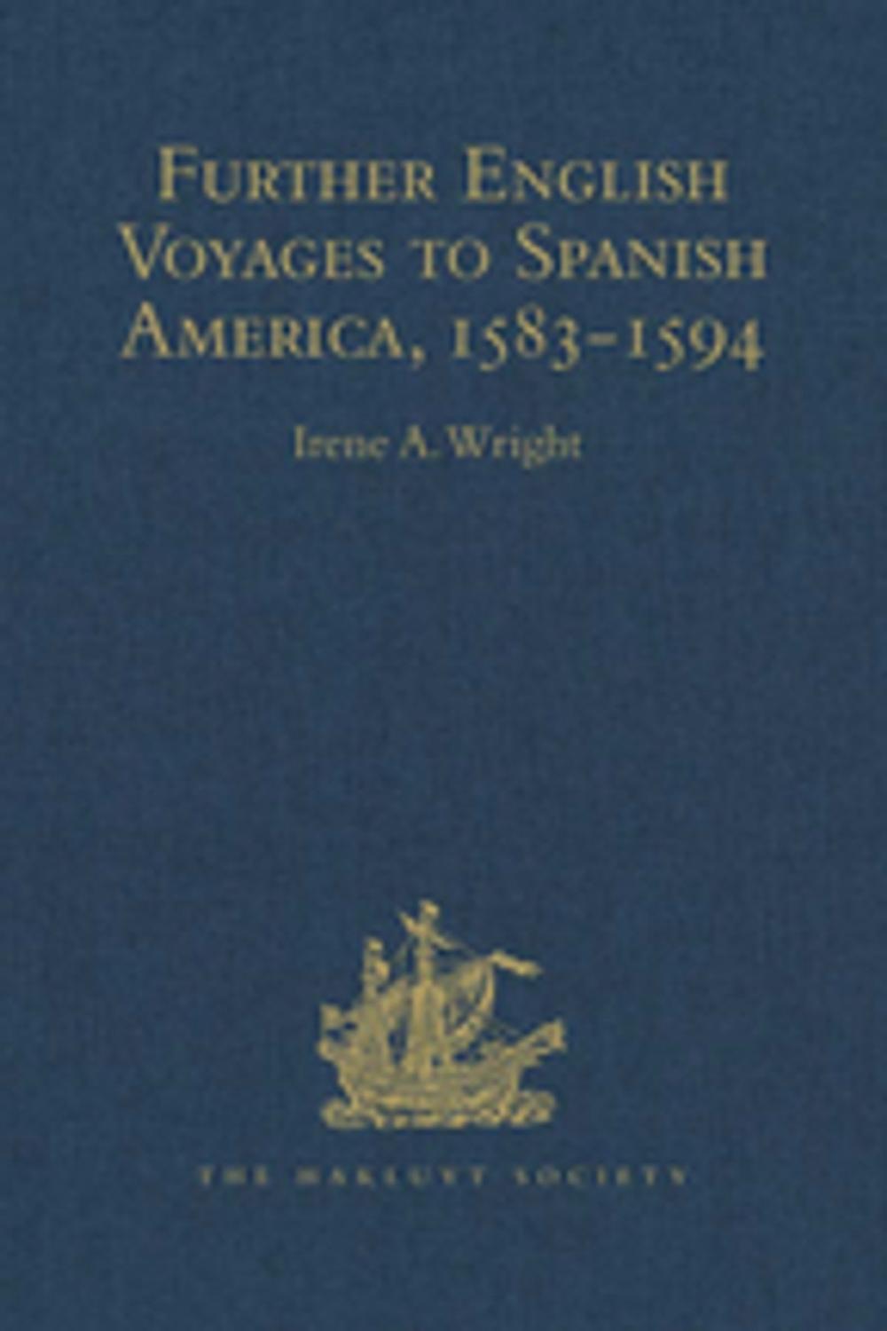 Big bigCover of Further English Voyages to Spanish America, 1583-1594