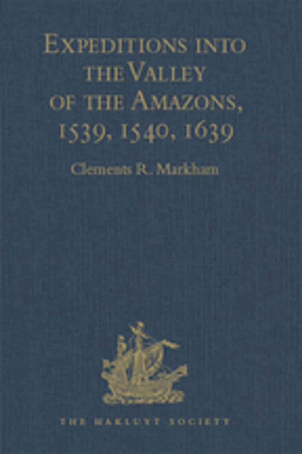 Big bigCover of Expeditions into the Valley of the Amazons, 1539, 1540, 1639