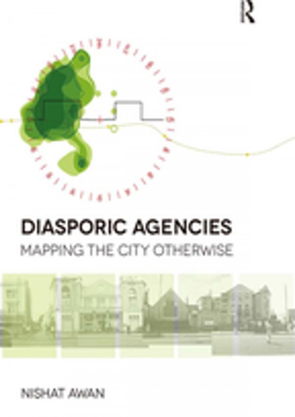 Big bigCover of Diasporic Agencies: Mapping the City Otherwise