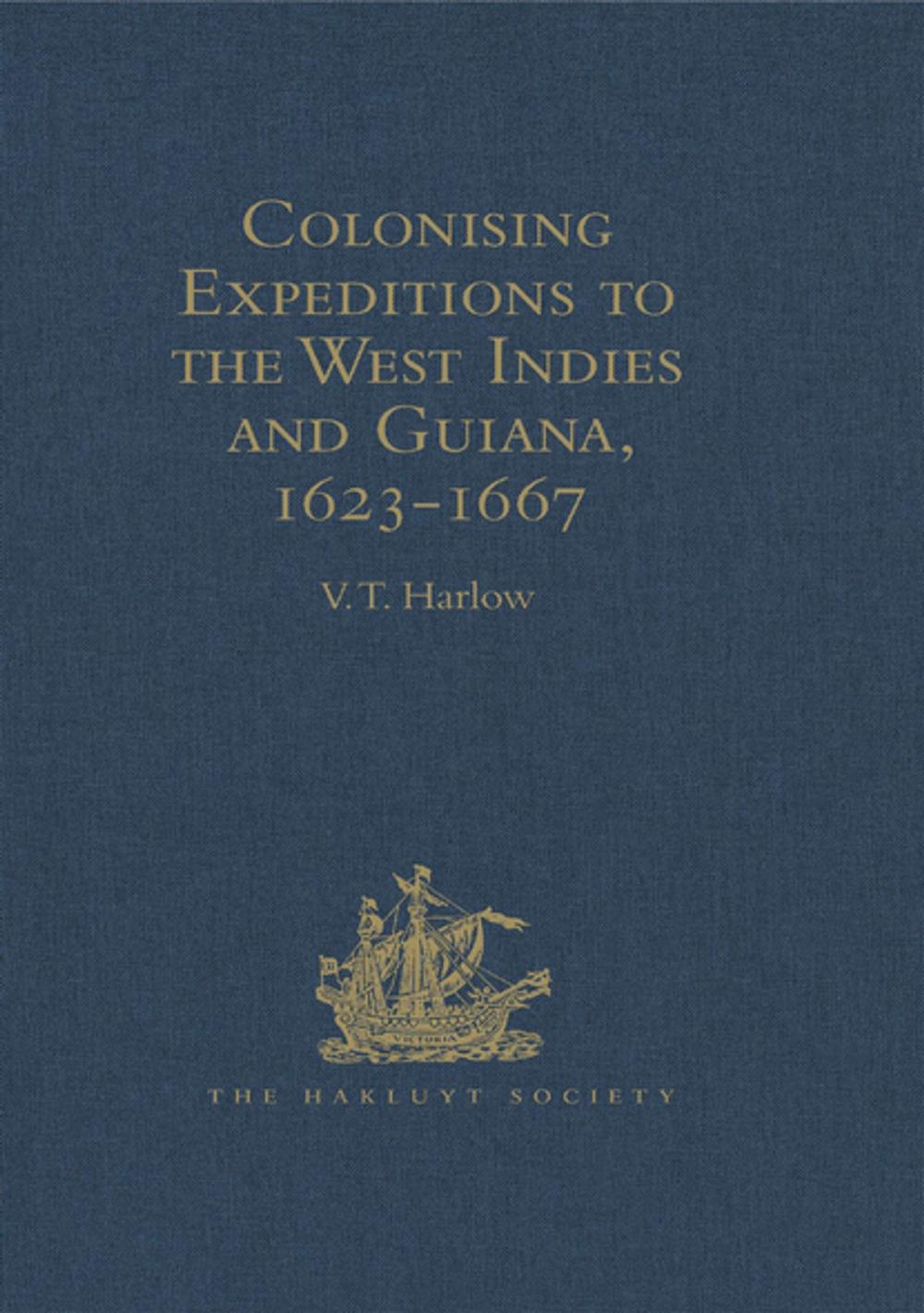 Big bigCover of Colonising Expeditions to the West Indies and Guiana, 1623-1667