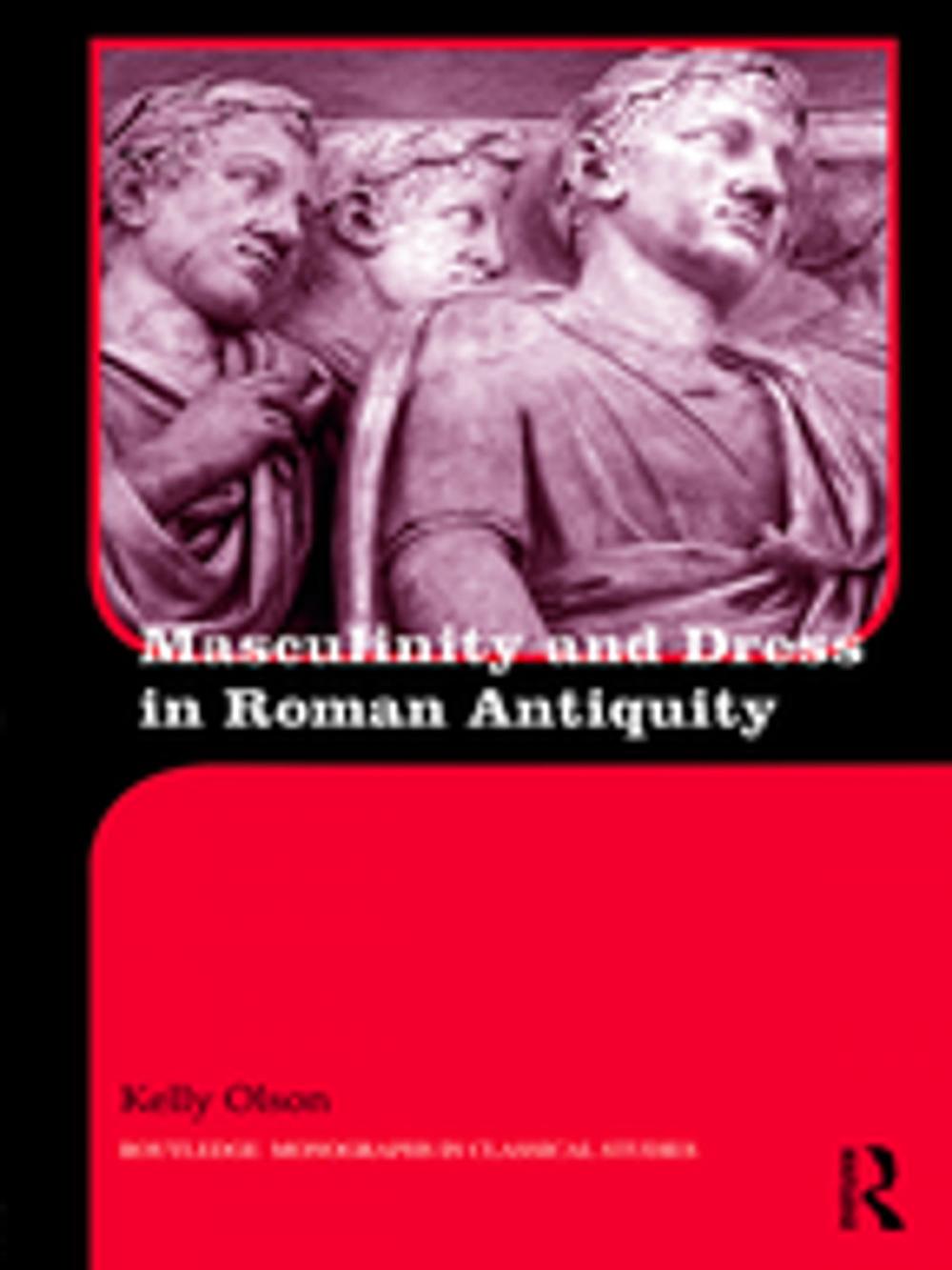 Big bigCover of Masculinity and Dress in Roman Antiquity