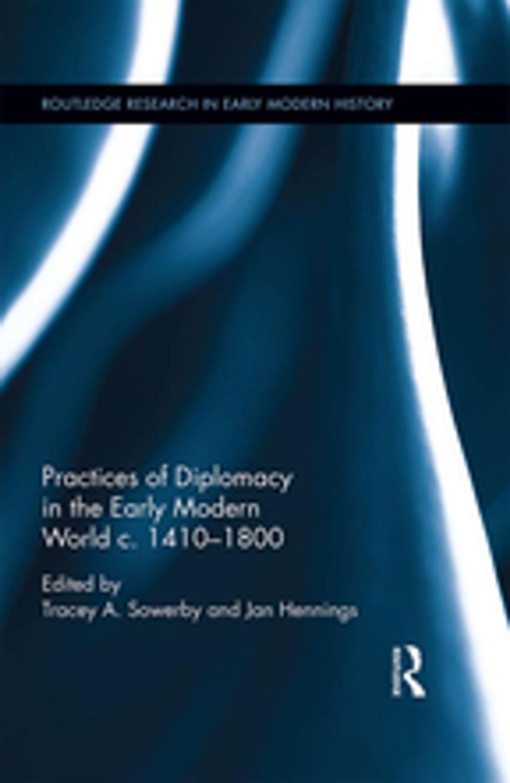 Big bigCover of Practices of Diplomacy in the Early Modern World c.1410-1800