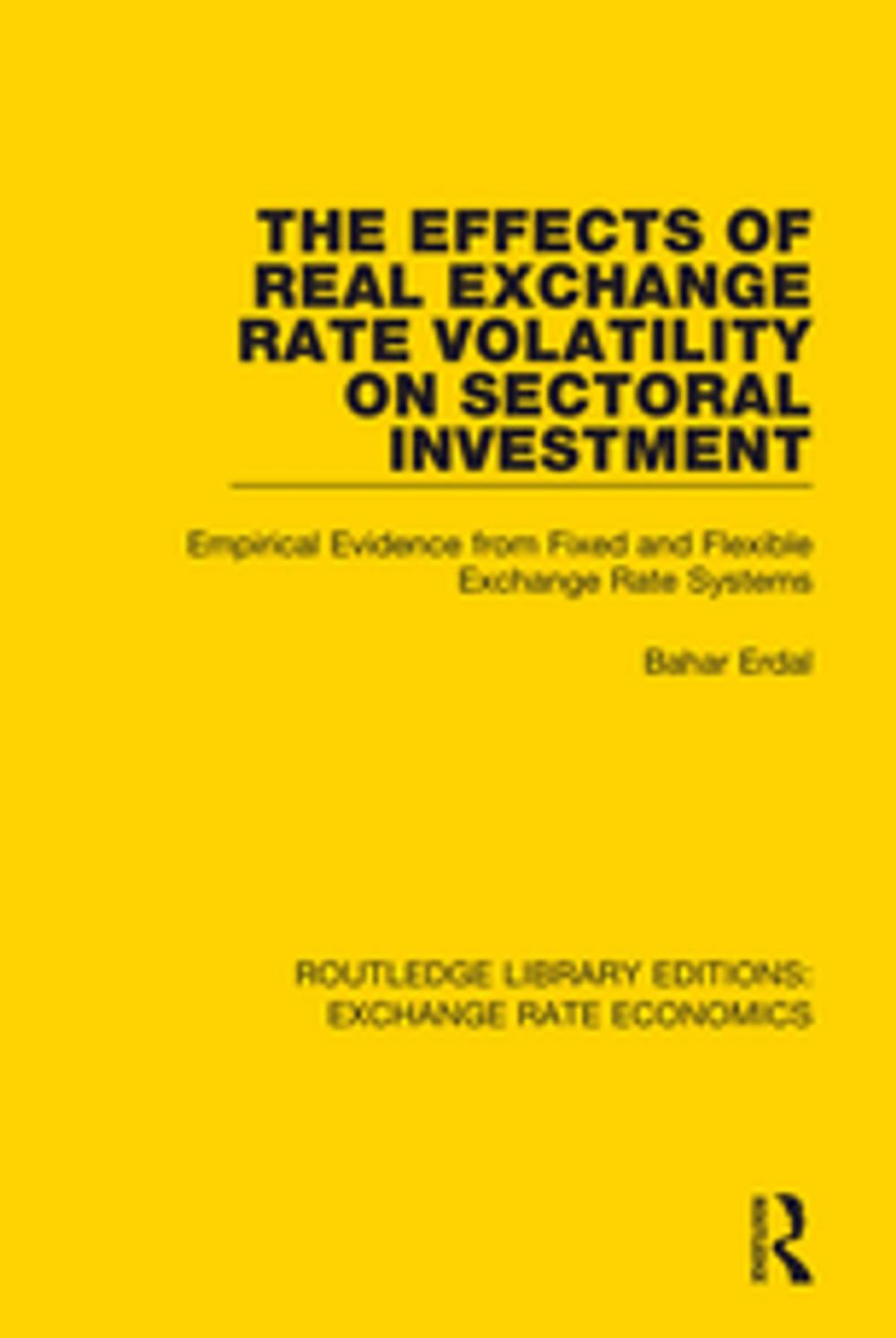 Big bigCover of The Effects of Real Exchange Rate Volatility on Sectoral Investment