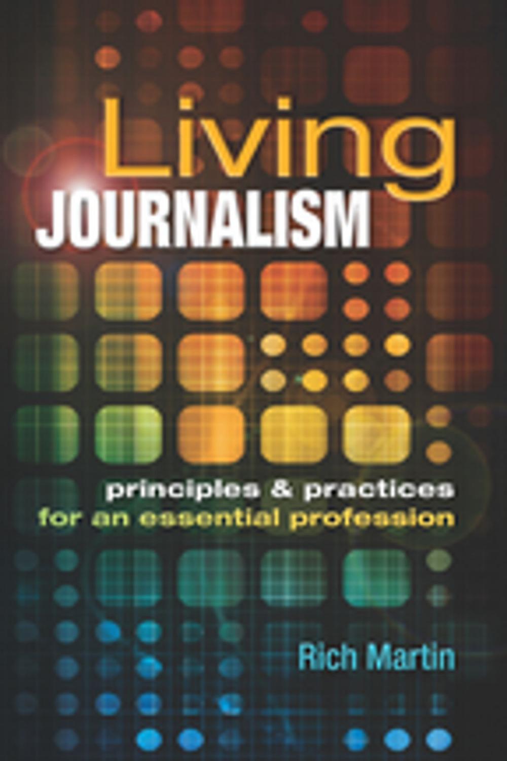 Big bigCover of Living Journalism: Principles &amp; Practices for an Essential Profession