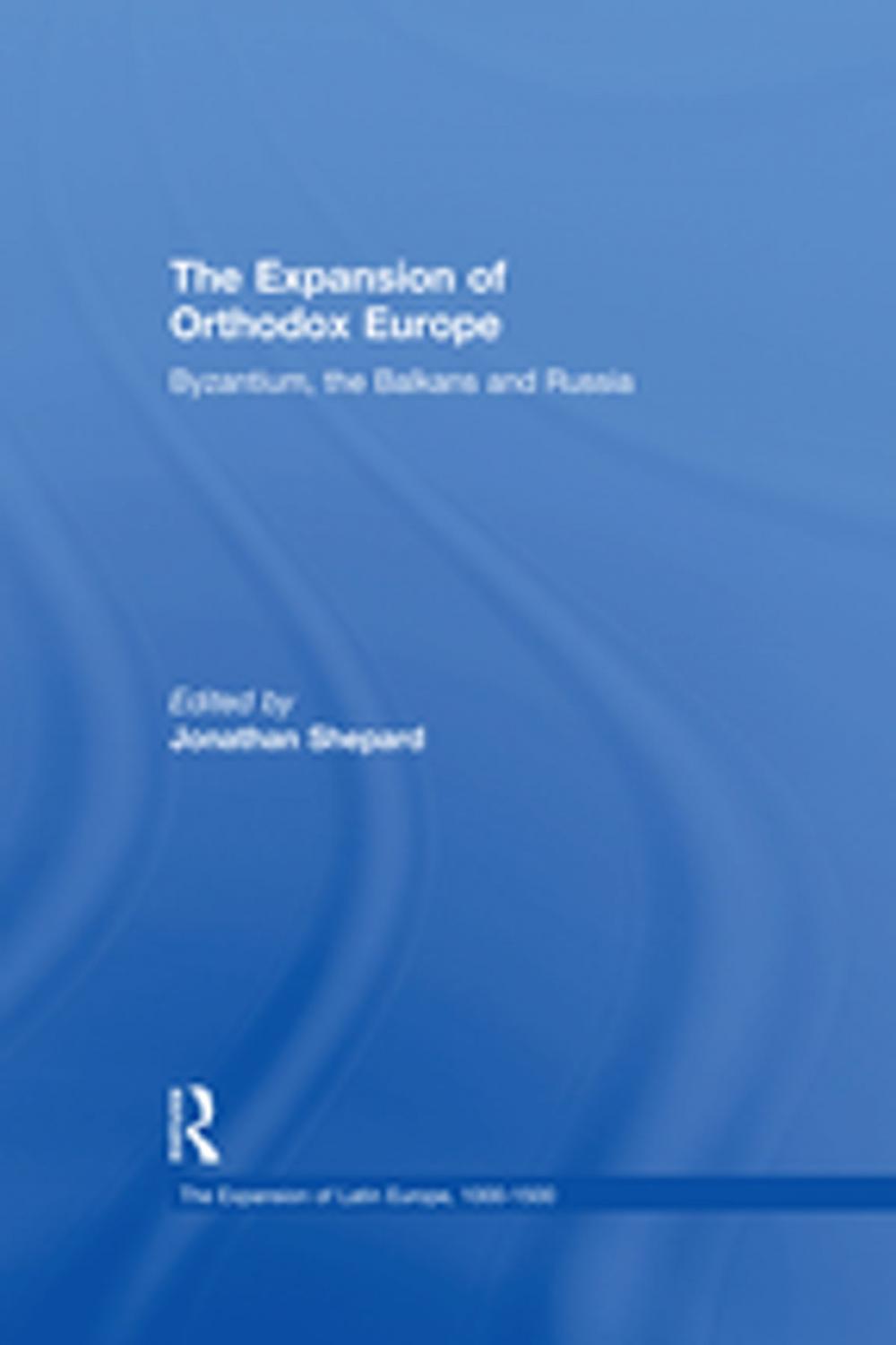 Big bigCover of The Expansion of Orthodox Europe