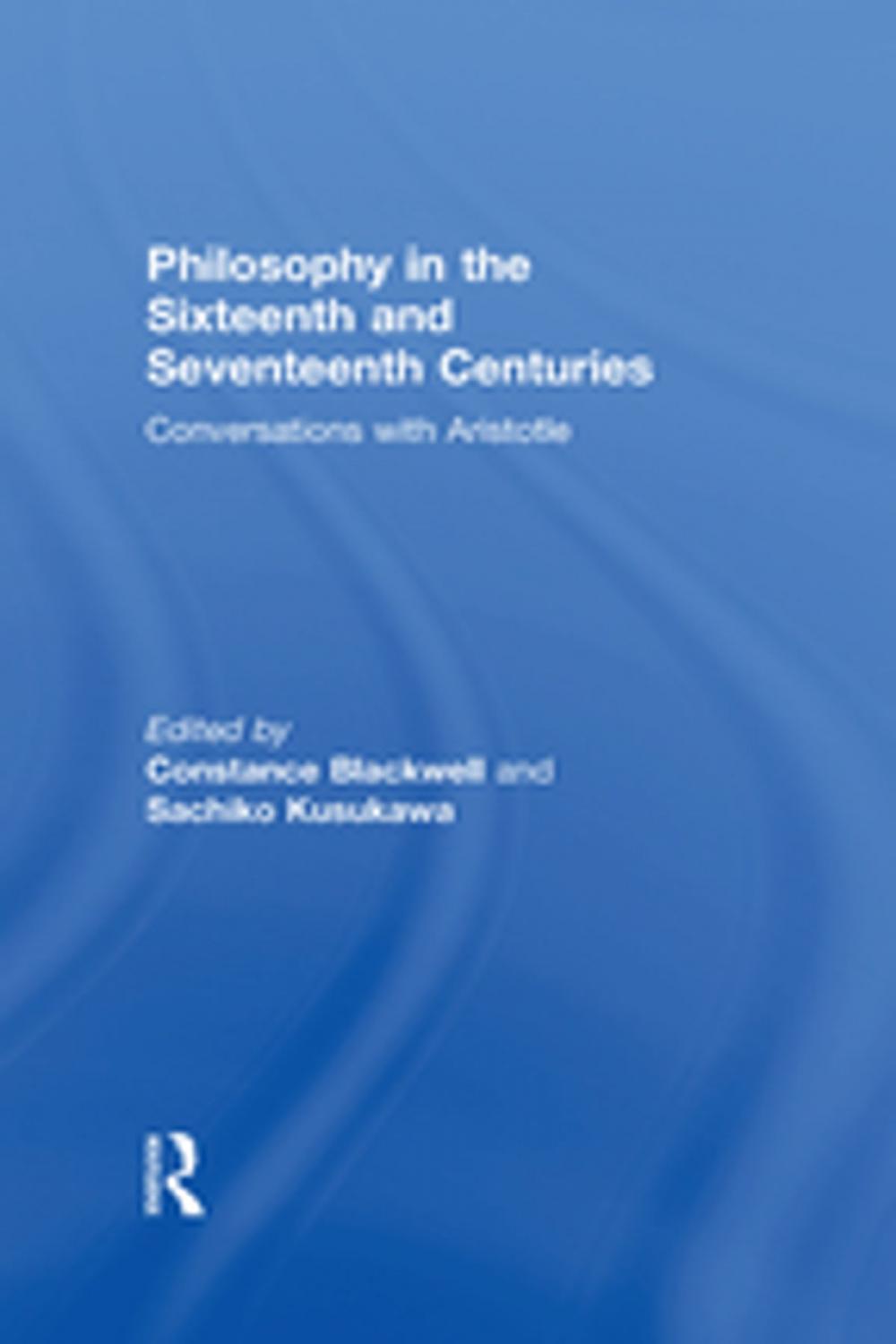 Big bigCover of Philosophy in the Sixteenth and Seventeenth Centuries