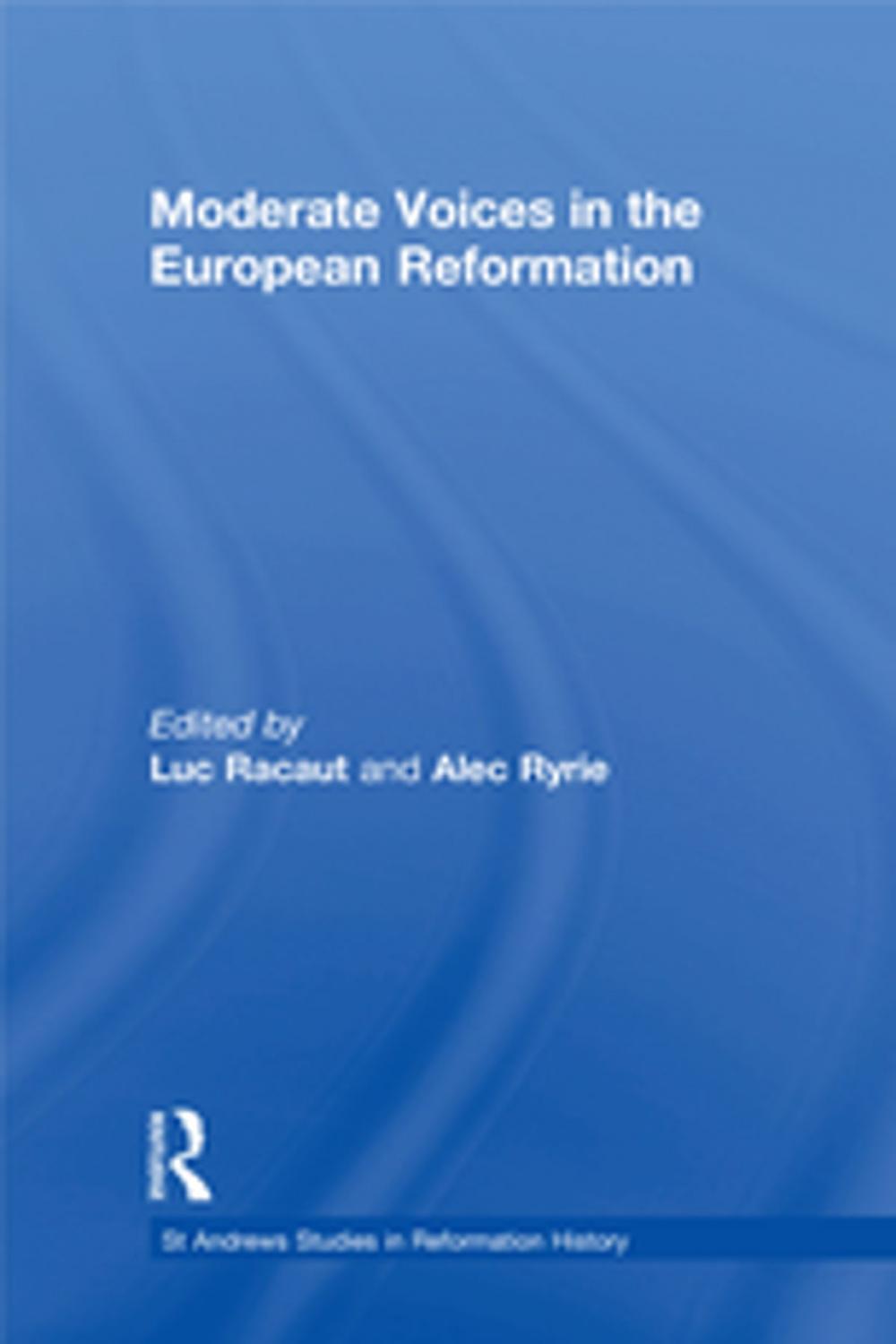 Big bigCover of Moderate Voices in the European Reformation