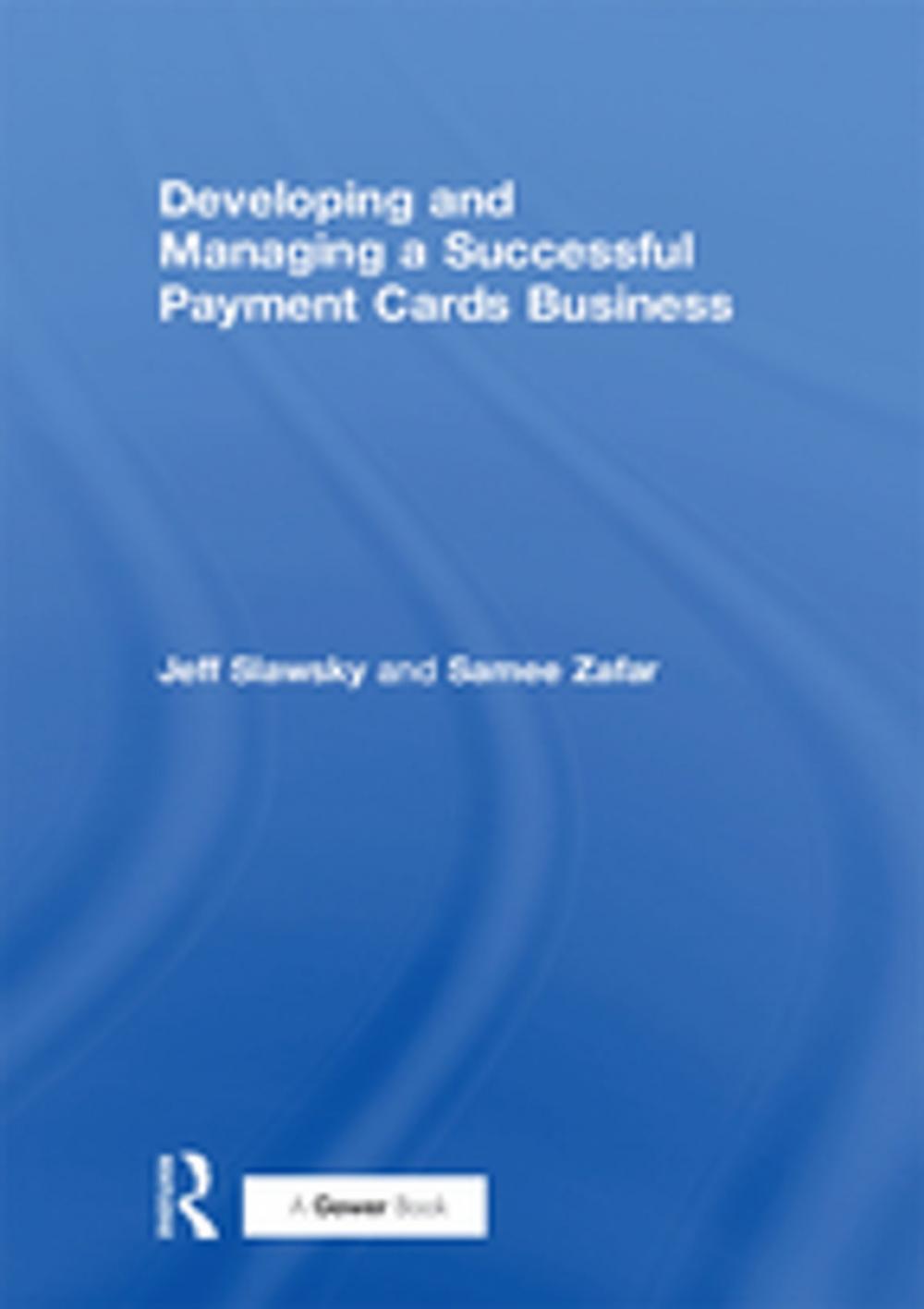 Big bigCover of Developing and Managing a Successful Payment Cards Business