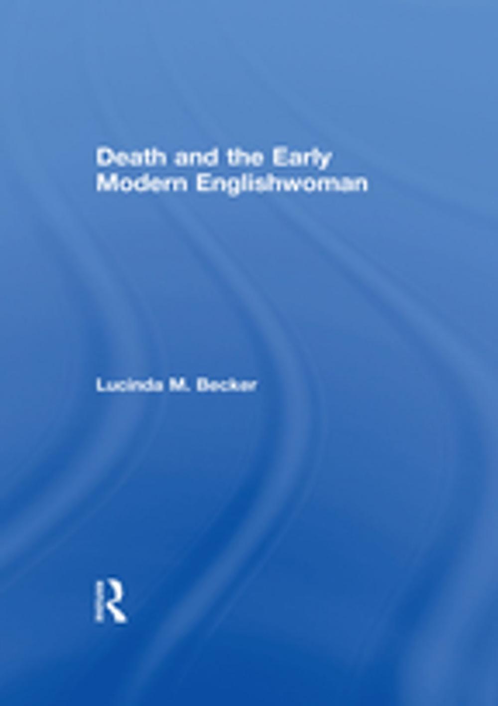 Big bigCover of Death and the Early Modern Englishwoman