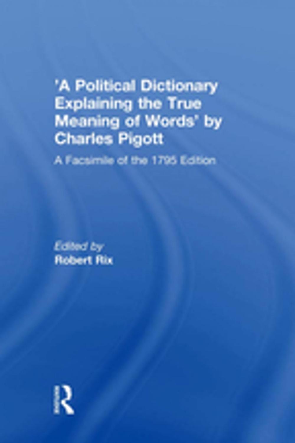 Big bigCover of 'A Political Dictionary Explaining the True Meaning of Words' by Charles Pigott