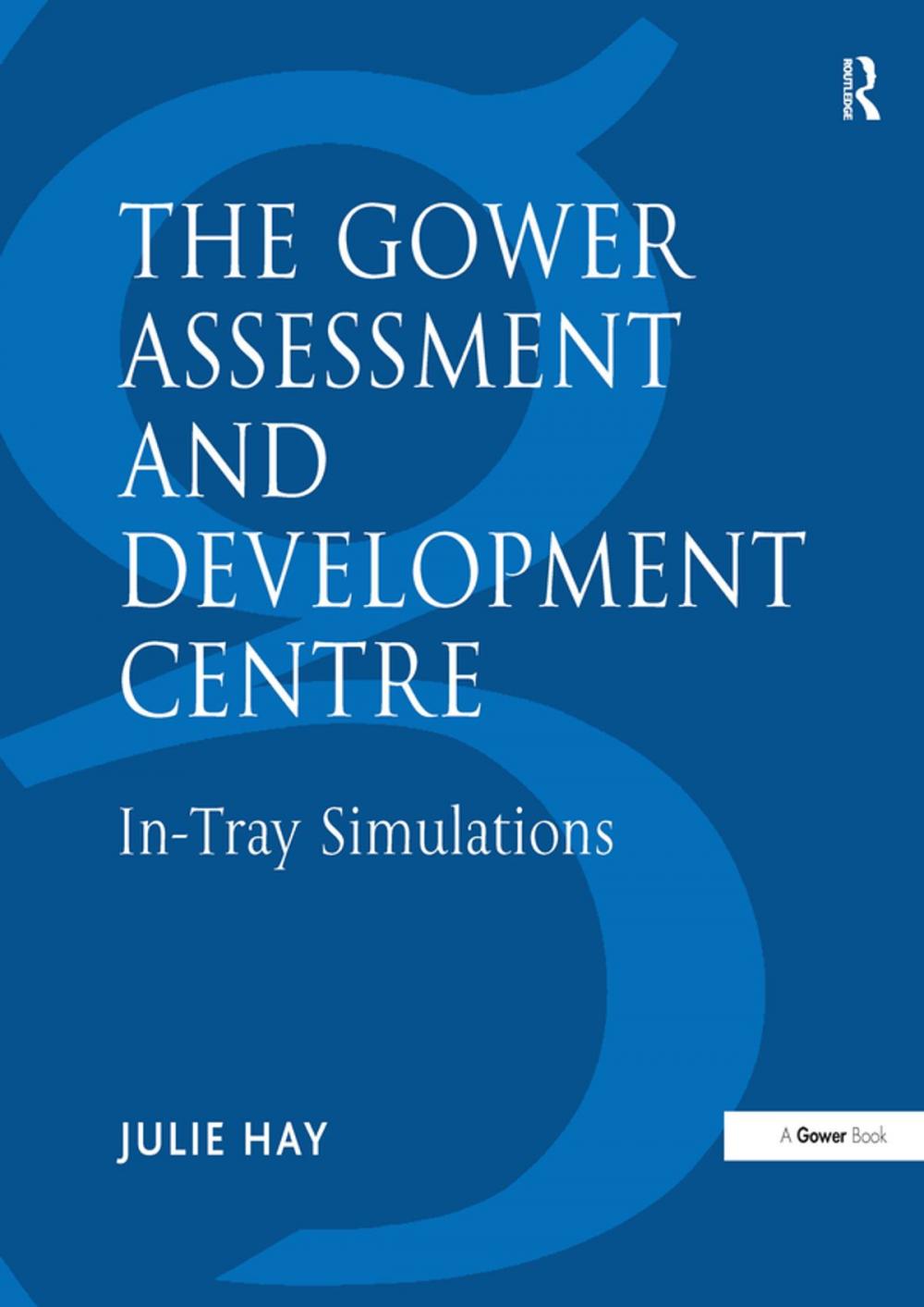 Big bigCover of The Gower Assessment and Development Centre