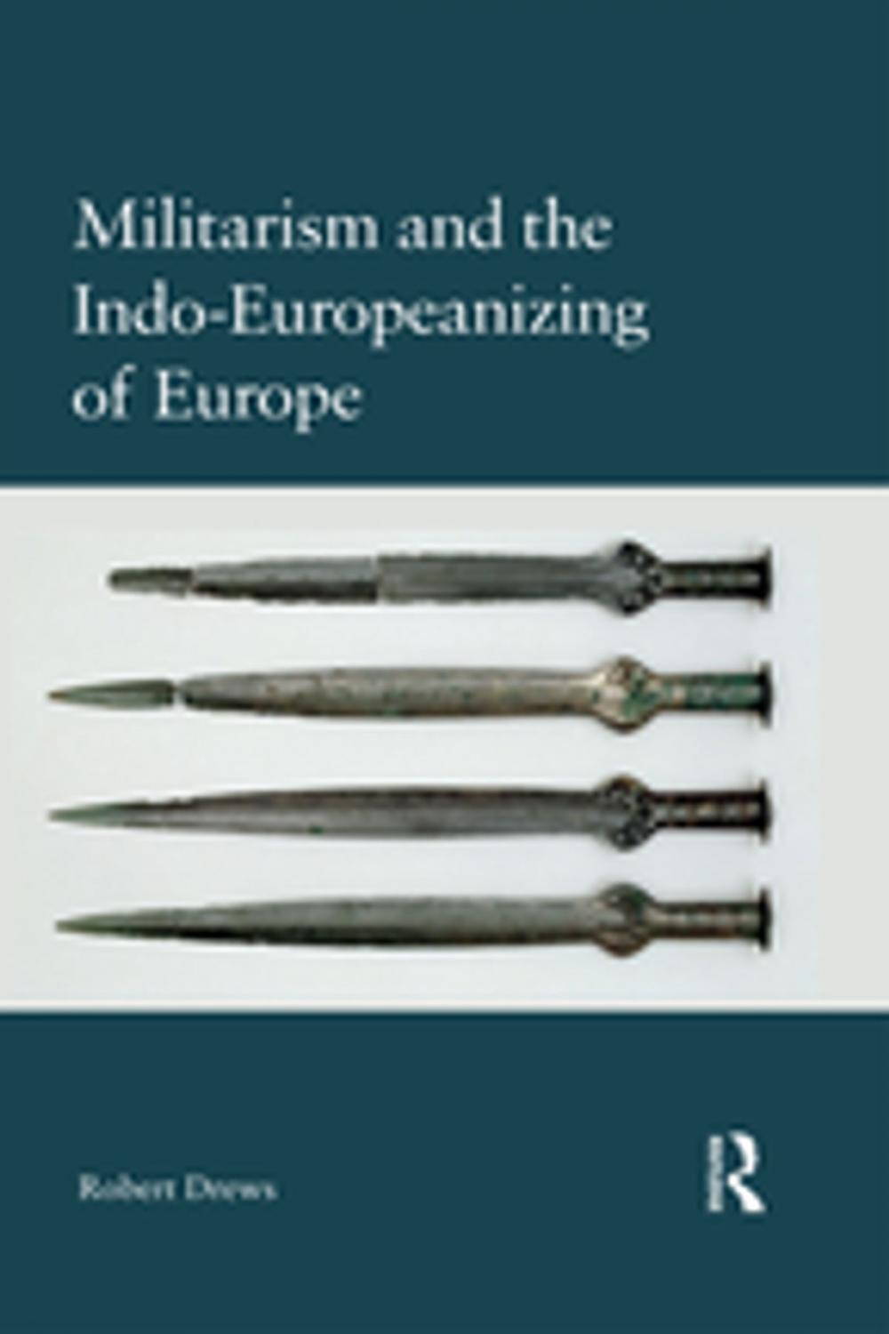 Big bigCover of Militarism and the Indo-Europeanizing of Europe