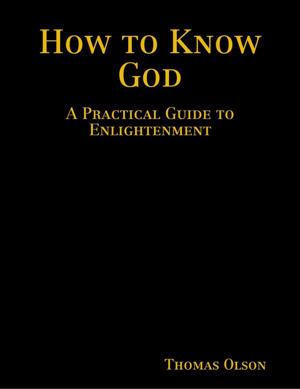 Big bigCover of How to Know God: A Practical Guide to Enlightenment