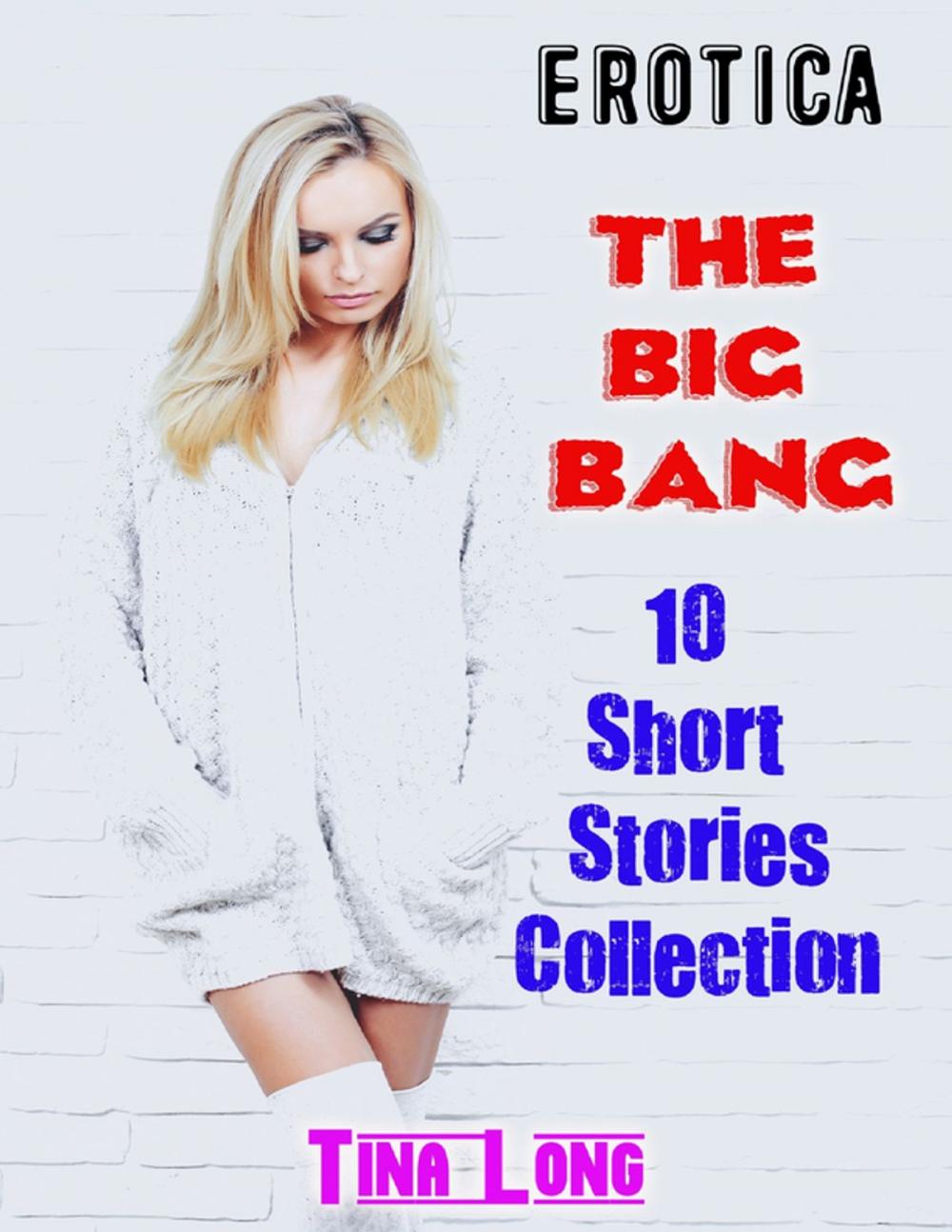 Big bigCover of Erotica: The Big Bang: 10 Short Stories Collection