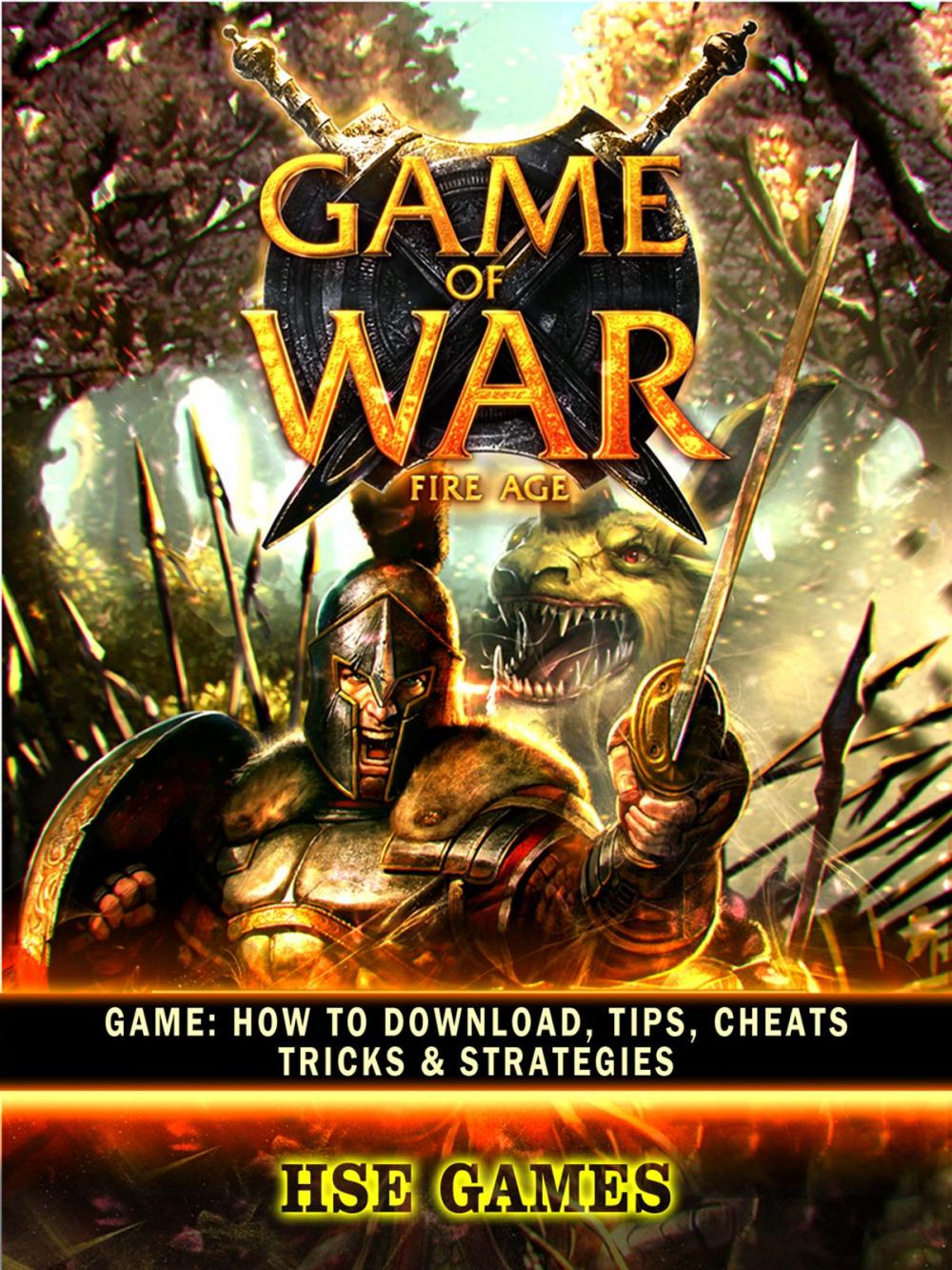 Big bigCover of Game of War Fire Age Game: How to Download, Tips, Cheats Tricks & Strategies