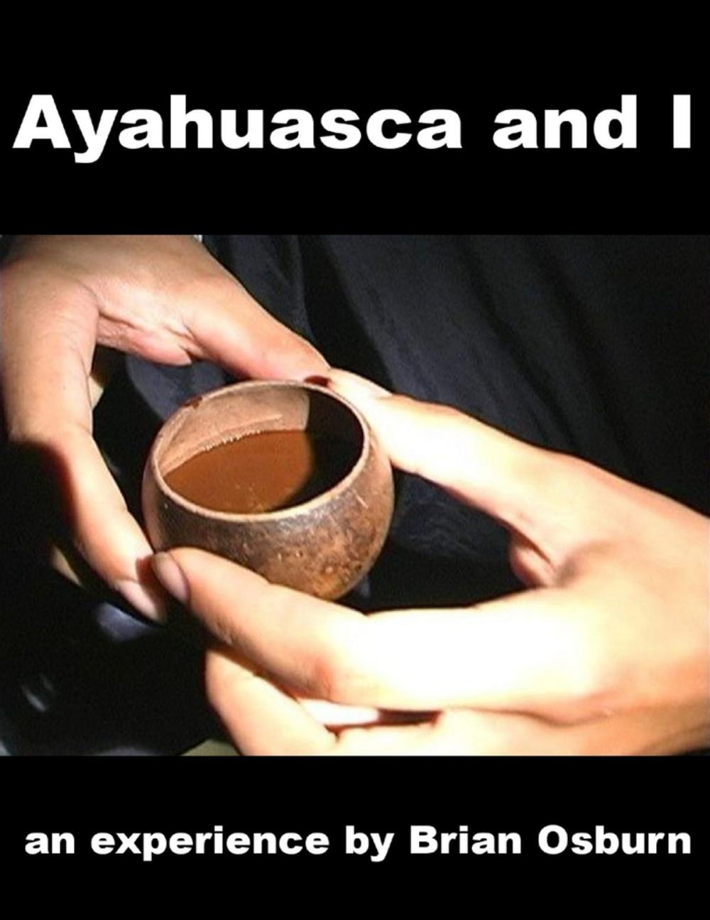 Big bigCover of Ayahuasca and I