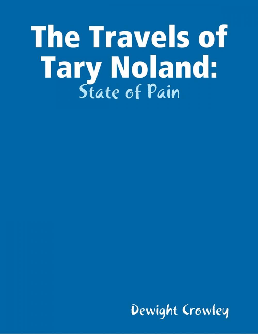 Big bigCover of The Travels of Tary Noland: State of Pain