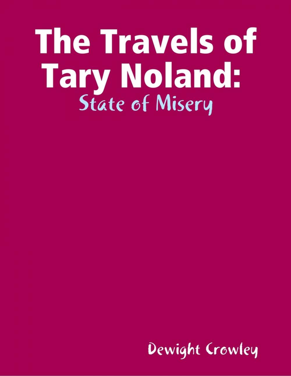 Big bigCover of The Travels of Tary Noland State of Misery