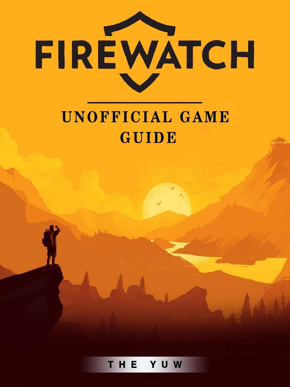 Big bigCover of Firewatch Game Guide Unofficial