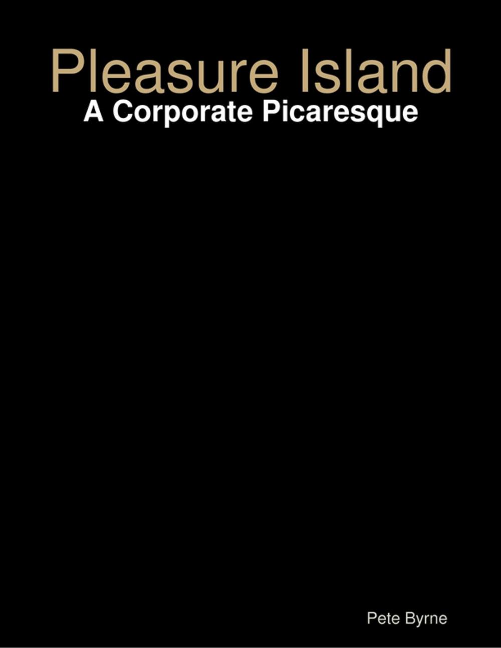 Big bigCover of Pleasure Island - A Corporate Picaresque