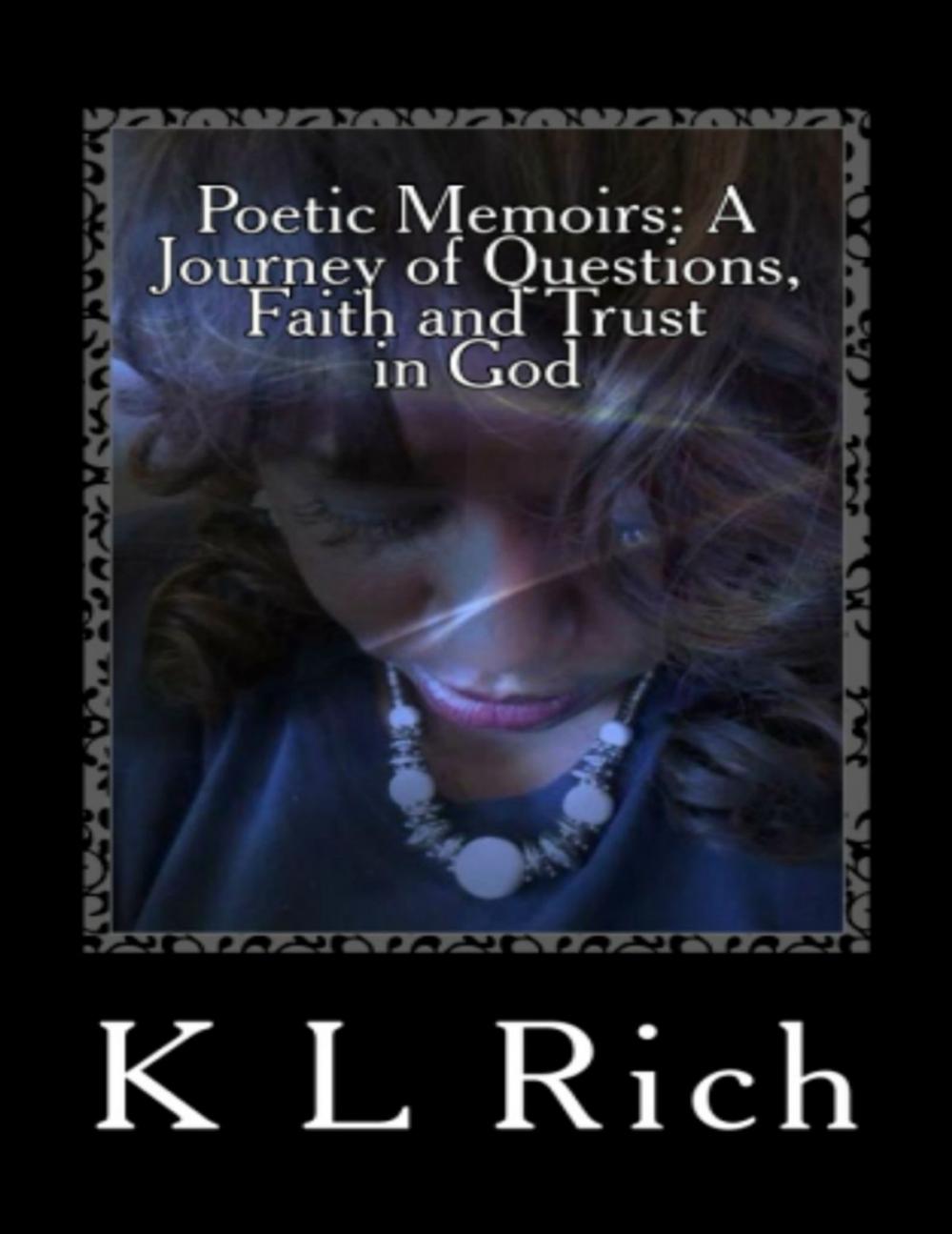 Big bigCover of Poetic Memoirs: A Journey of Questions, Faith and Trust In God