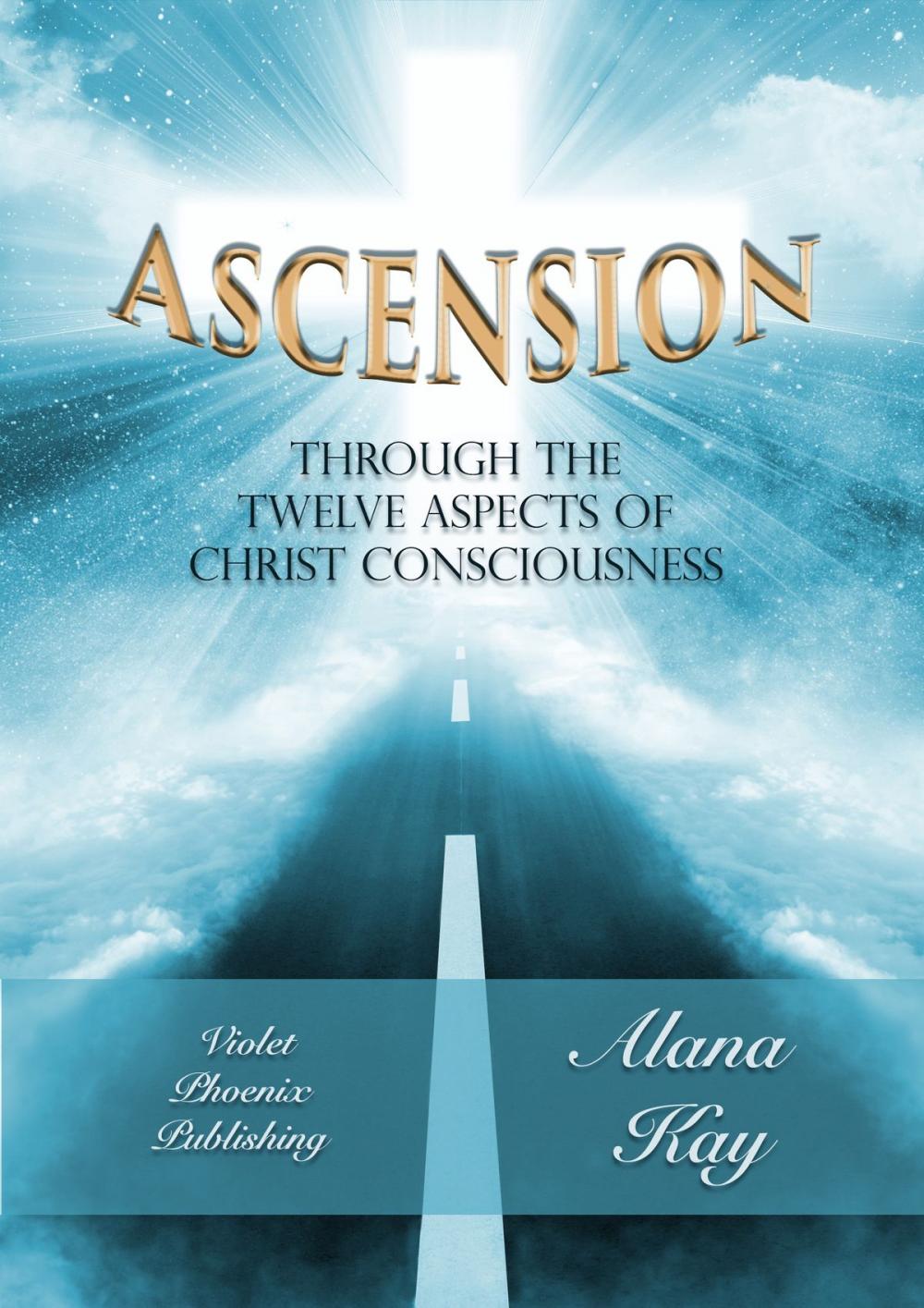 Big bigCover of Ascension Through the Twelve Aspects of Christ Consciousness