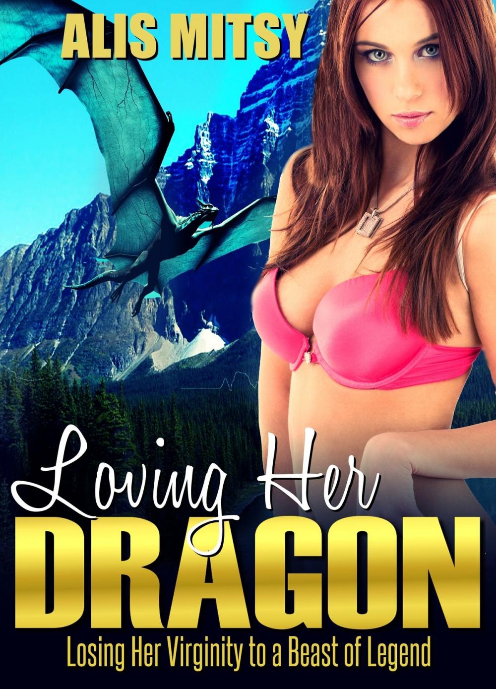 Big bigCover of Loving her Dragon: Losing her Virginity to a Beast of Legend