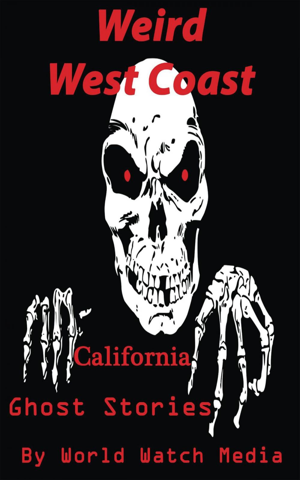 Big bigCover of Weird West Coast: California Ghost Stories