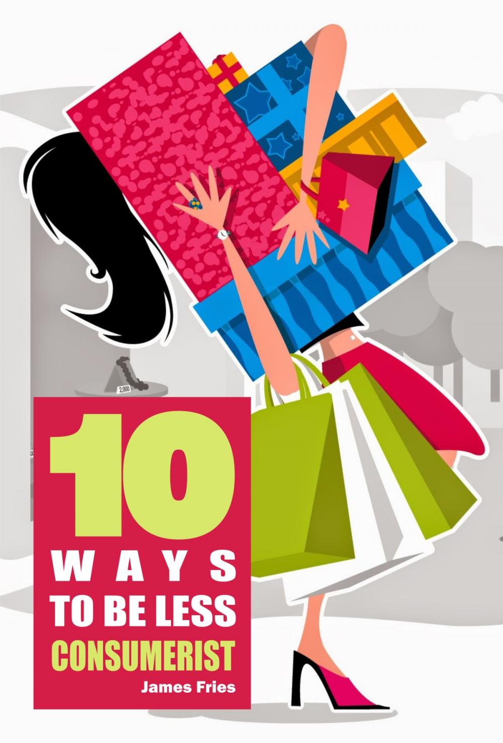 Big bigCover of 10 Ways to Be Less Consumerist