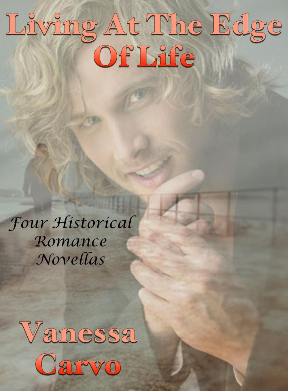 Big bigCover of Living At The Edge Of Life: Four Historical Romance Novellas