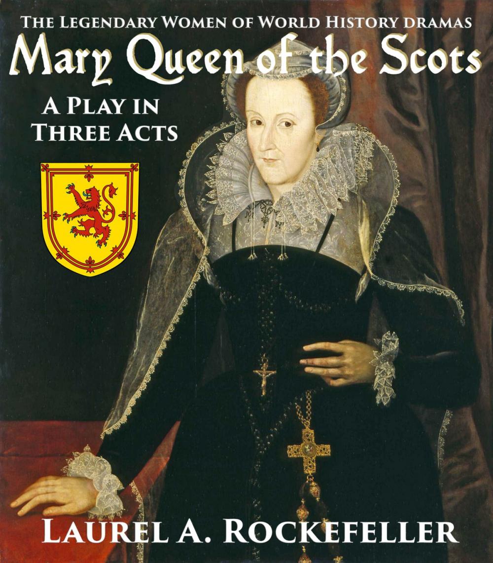 Big bigCover of Mary Queen of the Scots: A Play in Three Acts