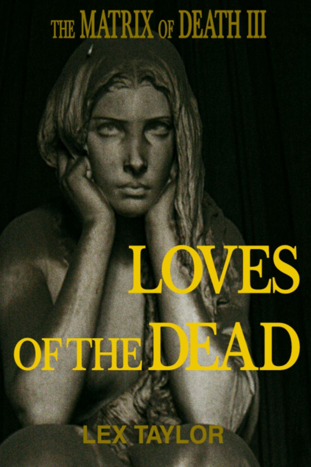 Big bigCover of The Matrix Of Death III: Loves Of The Dead