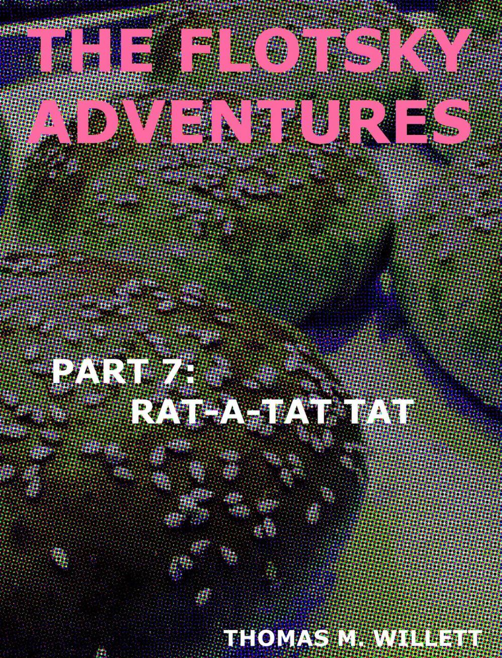 Big bigCover of The Flotsky Adventures: Part 7 - Rat-a-Tat Tat