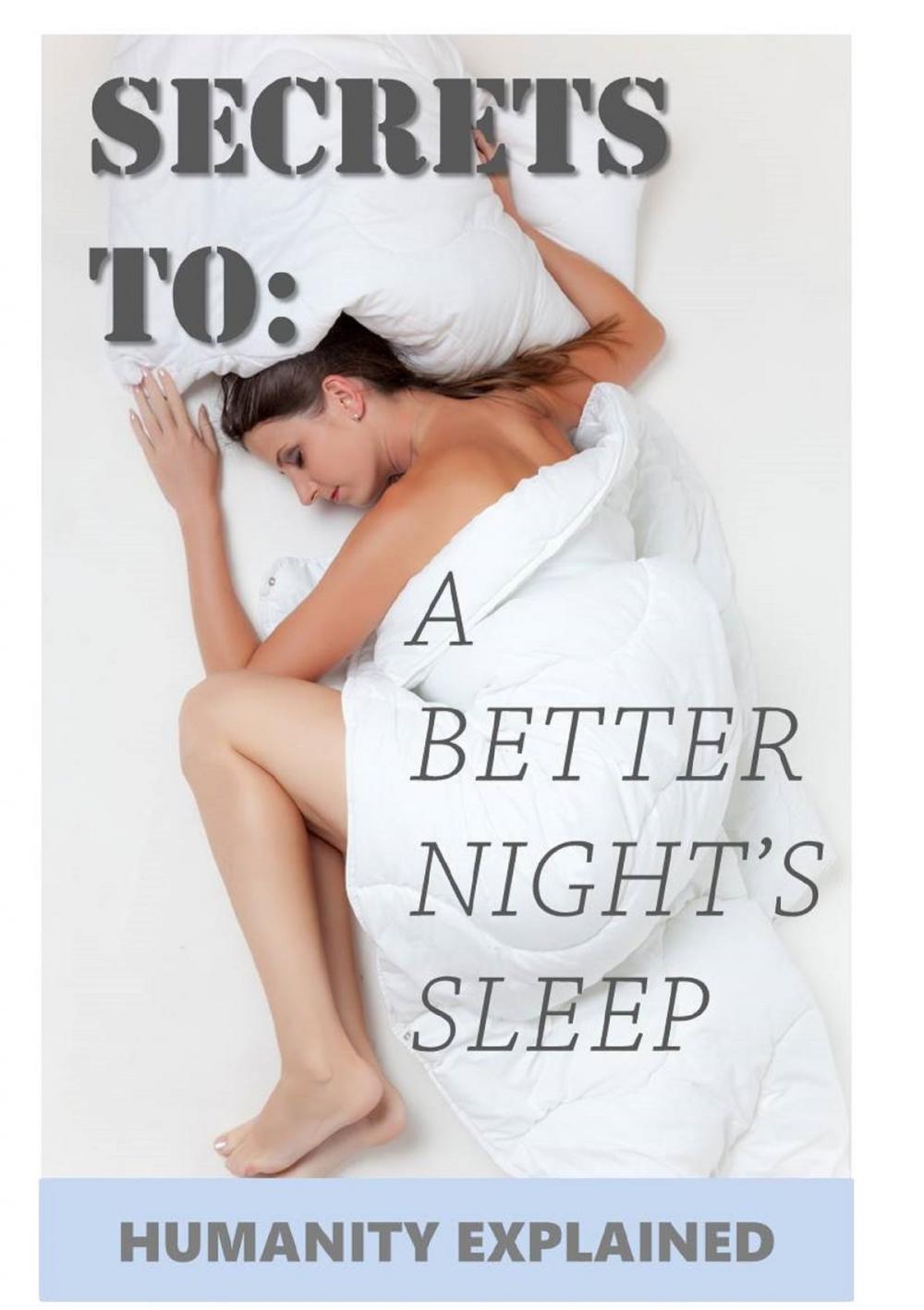 Big bigCover of Secrets To A Better Night's Sleep