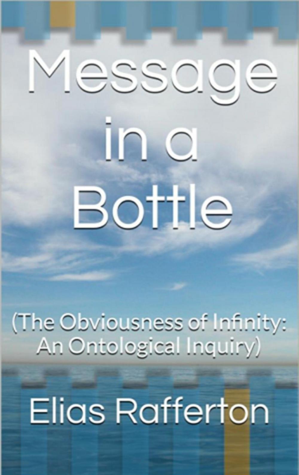 Big bigCover of Message in a Bottle (The Obviousness of Infinity: An Ontological Inquiry)